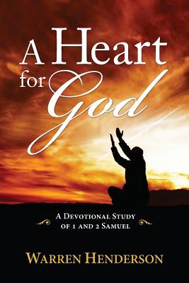 Coperta cărții 'A Heart for God - A Devotional Study of 1 and 2 Samuel - Warren Henderson'