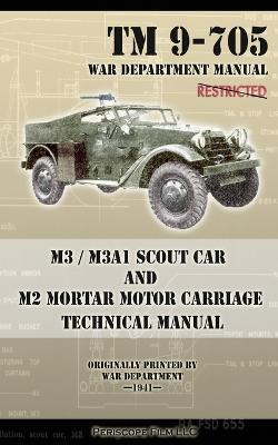 M3 / M3A1 Scout Car and M2 Mortar Motor Carriage Technical Manual - War Department