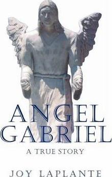 Angel Gabrel - A True Story - Joy Laplante