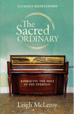 The Sacred Ordinary - Leigh Mcleroy