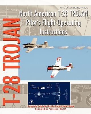 North American T-28 Trojan Pilot's Flight Operating Instructions - United States Navy