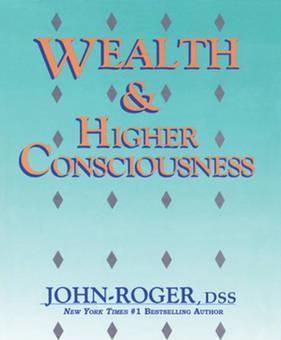Wealth & Higher Consciousness - John-roger