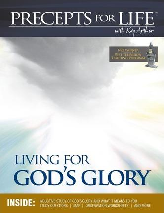Precepts For Life Study Companion: Living for God's Glory - Kay Arthur
