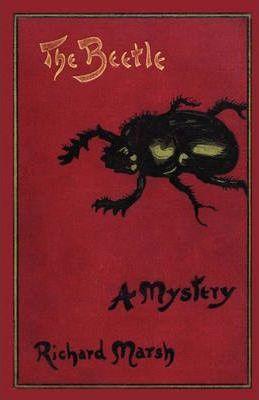 The Beetle: A Mystery (Valancourt Classics) - Richard Marsh