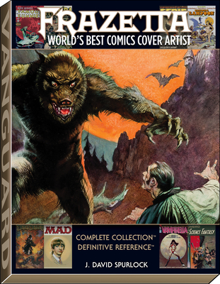 Frazetta: World's Best Comics Cover Artist - J. David Spurlock
