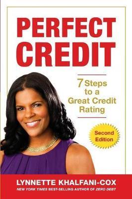 Perfect Credit: 7 Steps to a Great Credit Rating 2nd Edition - Lynnette Khalfani-cox