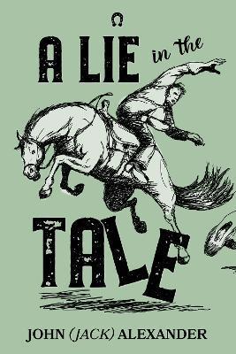 A Lie in the Tale - John Alexander