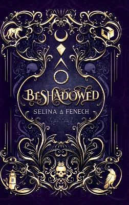 Beshadowed: Complete Urban Fantasy Series Omnibus - Selina A. Fenech