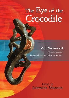 The Eye of the Crocodile - Val Plumwood