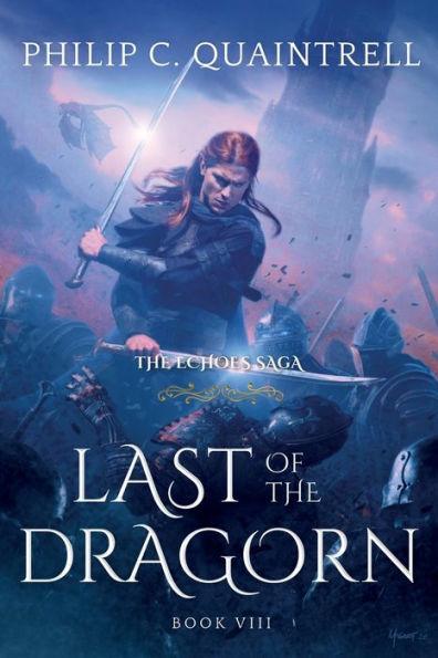 Last of the Dragorn: (The Echoes Saga: Book 8) - Philip C. Quaintrell