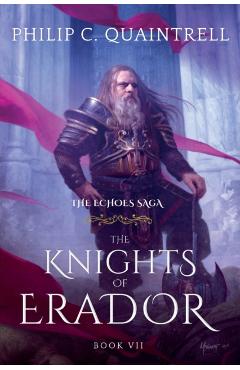 The Knights of Erador: (The Echoes Saga: Book 7) - Philip C. Quaintrell