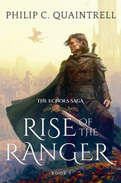 Rise of the Ranger: (The Echoes Saga: Book 1) - Philip C. Quaintrell