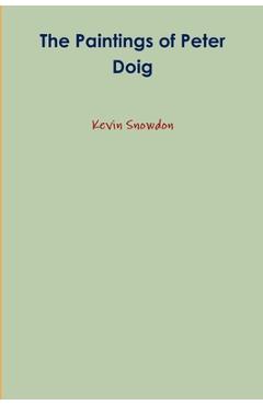 Coperta cărții 'The Paintings of Peter Doig - Kevin Snowdon'