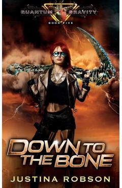 Coperta cărții 'Down To The Bone: Quantum Gravity Book Five - Justina Robson'