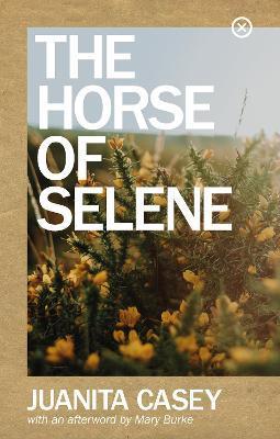 The Horse of Selene - Juanita Casey
