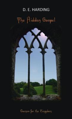 Coperta cărții 'The Hidden Gospel: Games for the Kingdom - Douglas Edison Harding'