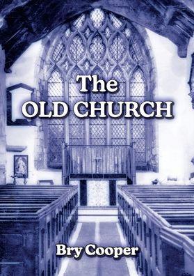 Coperta cărții 'The Old Church - Bryan Cooper'