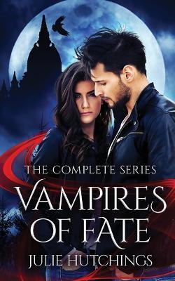 Vampires of Fate - Julie Hutchings