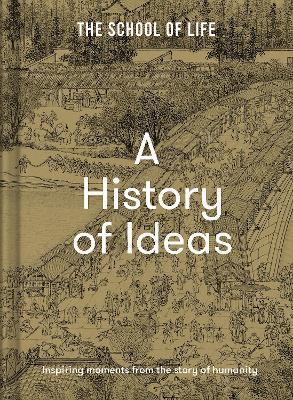 A History of Ideas: The Most Intriguing, Relevant and Helpful Concepts from the Story of Humanity - Life Of School The