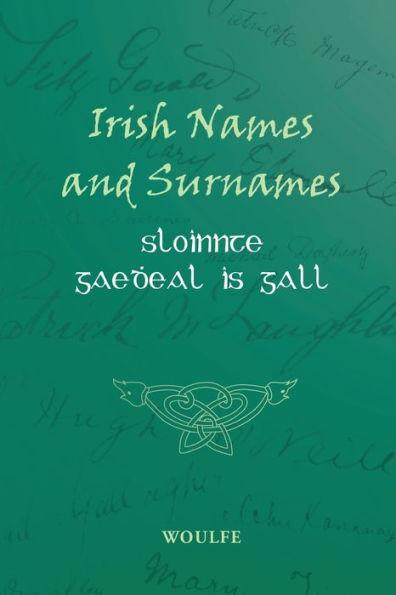 Irish Names and Surnames - Sloinnte Gaeḋeal is Gall - Patrick Woulfe