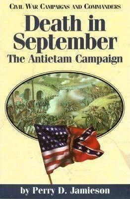 Death in September: The Antietam Campaignvolume 4 - Perry D. Jamieson