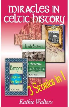 Coperta cărții 'Miracles in Celtic History: Three Books in One - Lisa Walters Buck'