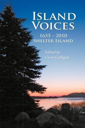Island Voices, Shelter Island 1655-2010 - Carol Galligan