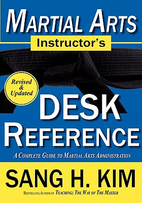 Martial Arts Instructors Desk Reference - Sang H. Kim