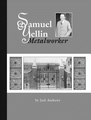 Samuel Yellin: Metalworker - Jack Andrews