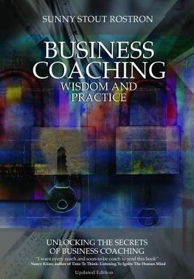 Business Coaching: Wisdom and Practice - Sunny Stout Rostron