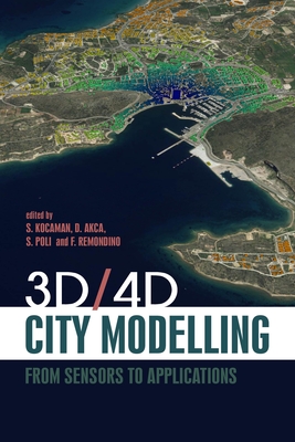 3d/4D City Modelling: From Sensors to Applications - Sultan Kocaman