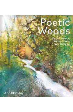 Poetic Woods: Experimental Watercolour and Collage - Ann Blockley