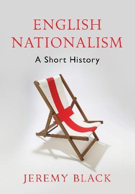 English Nationalism: A Short History - Jeremy Black