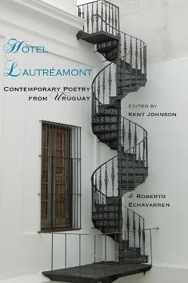 Coperta cărții 'Hotel Lautreamont: Contemporary Poetry from Uruguay - Kent Johnson'