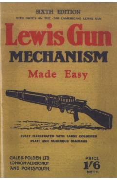Coperta cărții 'Lewis Gun Mechanism Made Easy: With Notes on the 300 (American) Lewis Gun - Major C. H. B. Pridham'