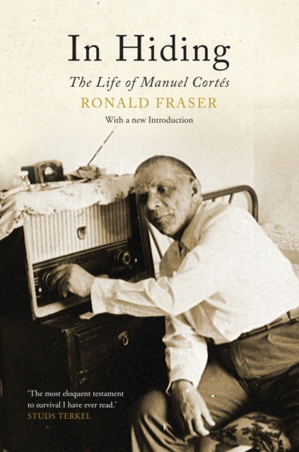 Coperta cărții 'In Hiding: The Life of Manuel Cortes - Ronald Fraser'
