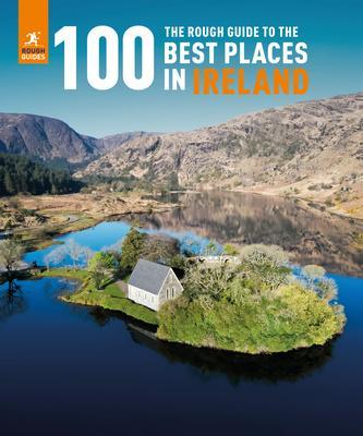The Rough Guide to the 100 Best Places in Ireland - Rough Guides
