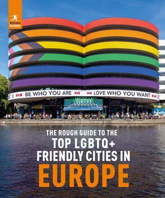 The Rough Guide to Top LGBTQ+ Friendly Places in Europe - Rough Guides