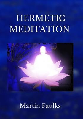 Hermetic Meditation by Martin Faulks - Martin Faulks