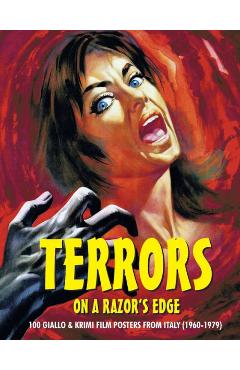 Coperta cărții 'Terrors on a Razor's Edge: 100 Giallo & Krimi Film Posters From Italy (1960-1979) - G. H. Janus'