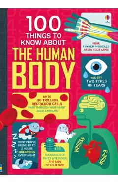 Poza produsului 100 Things to Know about the Human Body - Alex Frith