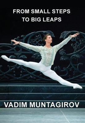 From Small Steps to Big Leaps - Vadim Muntagirov