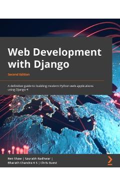 Coperta cărții 'Web Development with Django - Second Edition: A definitive guide to building modern Python web applications using'