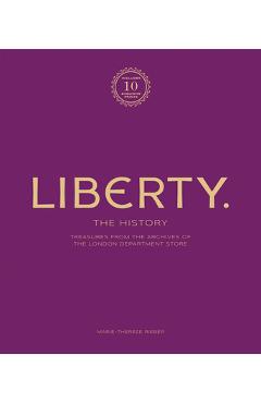 Poza produsului Liberty: Treasure from the Archives of the London Department Store - Marie-therese Rieber