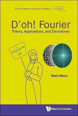 D'Oh! Fourier: Theory, Applications, and Derivatives - Mark S. Nixon