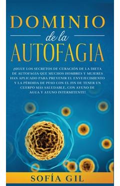 Coperta cărții 'Dominio de la Autofagia: ¡Sigue los secretos de curación de la dieta de autofagia que muchos hombres y mujeres han'
