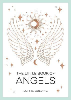 The Little Book of Angels - Sophie Golding
