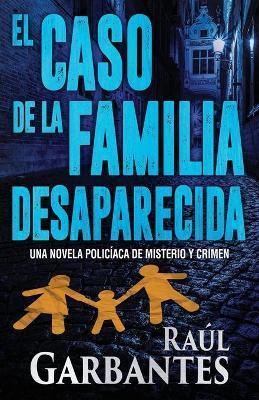 El caso de la familia desaparecida: Una novela policíaca de misterio y crimen - Giovanni Banfi