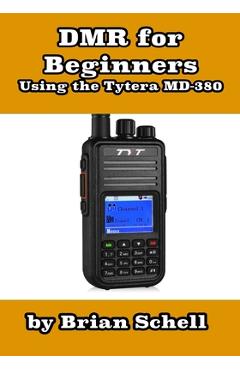 Poza produsului DMR For Beginners: Using the Tytera MD-380 - Brian Schell