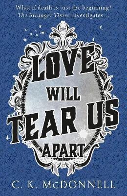 Love Will Tear Us Apart: The Stranger Times 3 - C. K. Mcdonnell